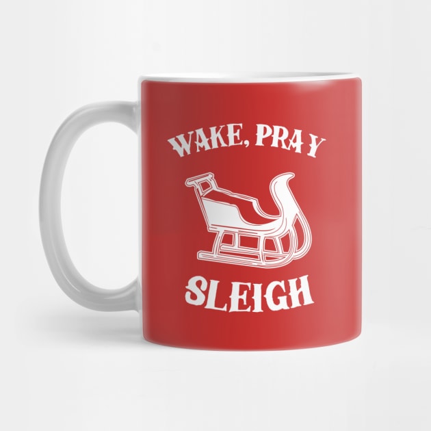 Wake Pray Sleigh by dumbshirts